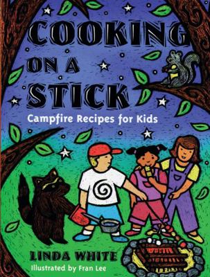 Cooking on a Stick: Campfire Recipes for Kids B00C5RDVDE Book Cover