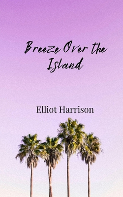 Breeze Over the Island 1805810987 Book Cover