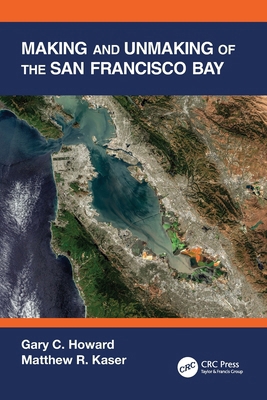 Making and Unmaking of the San Francisco Bay 0367747715 Book Cover