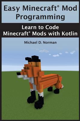 Easy Minecraft(R) Mod Programming: Learn to Cod... 1984336924 Book Cover