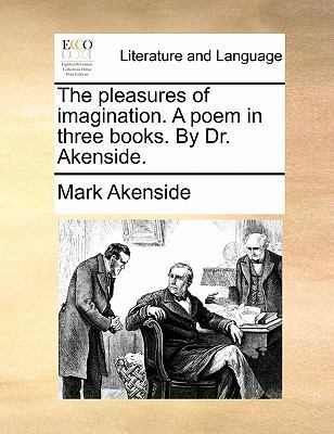 The Pleasures of Imagination. a Poem in Three B... 1170875610 Book Cover