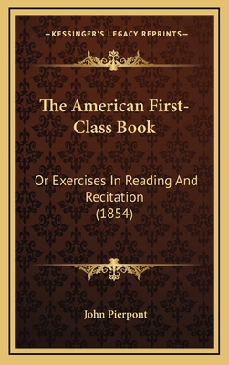 The American First-Class Book: Or Exercises In ... 1167139178 Book Cover