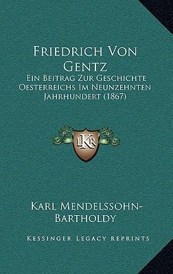 Friedrich Von Gentz: Ein Beitrag Zur Geschichte... [German] 1167488873 Book Cover