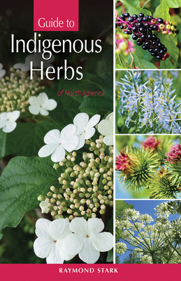 Guide to Indigenous Herbs: Of North America 0888390777 Book Cover