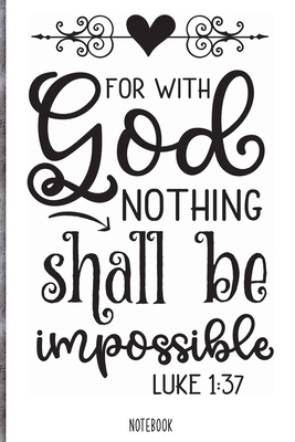 Paperback For with god nothing shall be impossible Notebook: Blank Composition Book, Bible,Christian journal,faith Notebook: Lined Notebook / Journal Gift, 110 Pages, 6x9, Soft Cover, Matte Finish Book