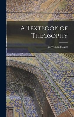 A Textbook of Theosophy 1015489842 Book Cover