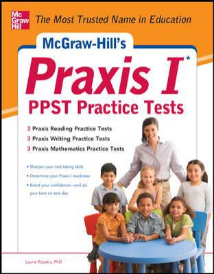 McGraw-Hill’s Praxis I PPST Practice Tests: 3 R... 0071787267 Book Cover