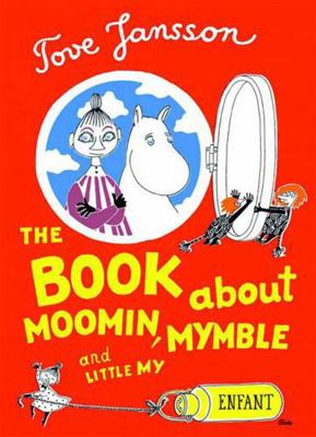 The Book about Moomin, Mymble and Little My 1897299958 Book Cover