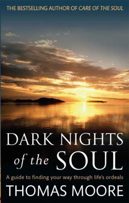 Dark Nights of the Soul: A Guide to Finding You... 0749942037 Book Cover