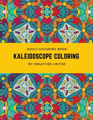 Kaleidoscope Coloring: Adult Coloring Book B08VVHJPF9 Book Cover