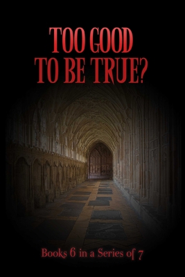 Too Good To Be True? 1548831719 Book Cover