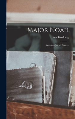 Major Noah: American-Jewish Pioneer 1013983912 Book Cover