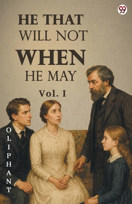 He That Will Not When He May Vol. I 9371136391 Book Cover