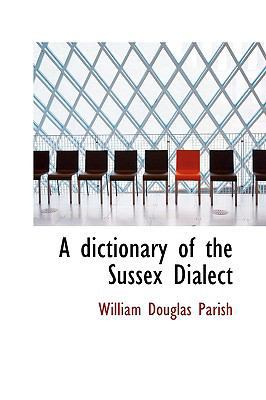 A Dictionary of the Sussex Dialect 0554720515 Book Cover