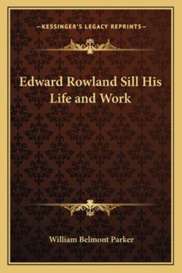 Edward Rowland Sill His Life and Work 1162775173 Book Cover