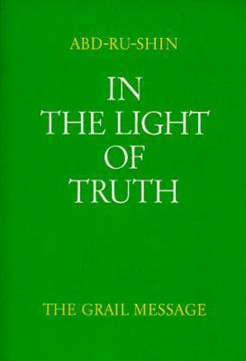 In the Light of Truth: The Grail Message, Boxed... 1574610031 Book Cover