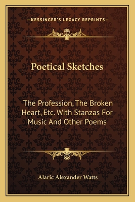 Poetical Sketches: The Profession, The Broken H... 1163087823 Book Cover