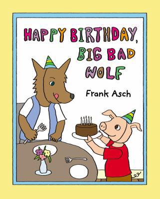 Happy Birthday, Big Bad Wolf 1553373685 Book Cover