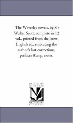 The Waverley Novels, by Sir Walter Scott, Vol. ... 142556075X Book Cover