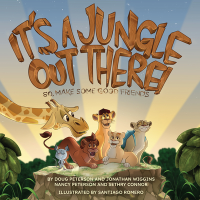 It's a Jungle Out There: So, Make Some Good Fri... 1951022254 Book Cover