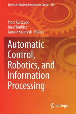 Automatic Control, Robotics, and Information Pr... 3030485897 Book Cover