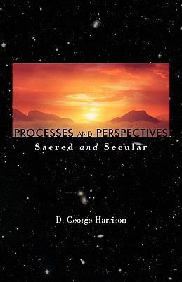 Processes and Perspectives; Sacred and Secular 1462009727 Book Cover