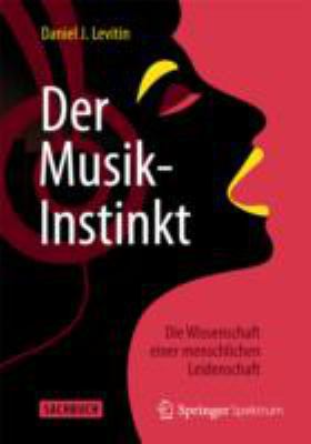 Der Musik-Instinkt: Die Wissenschaft Einer Mens... [German] 3642410405 Book Cover