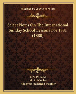 Select Notes On The International Sunday School... 1164893092 Book Cover