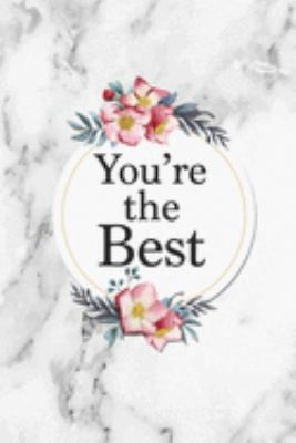 Paperback You're The Best: Motivational Floral Notebook Grey Marble Blank Lined Journal Thank You Gift for Coworker, Friend or Relative Book