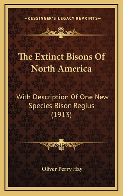 The Extinct Bisons Of North America: With Descr... 1168850398 Book Cover