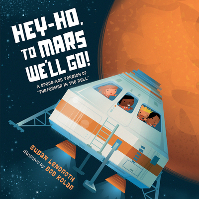 Hey-Ho, to Mars We'll Go!: A Space-Age Version ... 1623543762 Book Cover