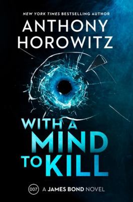With a Mind to Kill: A Novel (A James Bond Novel) 0063273128 Book Cover