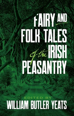 Fairy and Folk Tales of the Irish Peasantry 0486269418 Book Cover