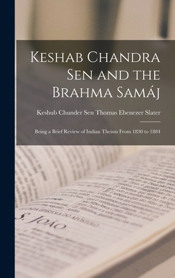 Keshab Chandra Sen and the Brahma Samáj: Being ... B0BP4B3PQR Book Cover