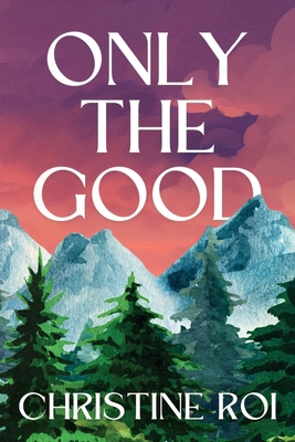 Only the Good B0F9JX7W5S Book Cover