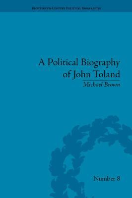 A Political Biography of John Toland 1851969144 Book Cover