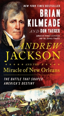 Andrew Jackson and the Miracle of New Orleans: ... 0593085868 Book Cover
