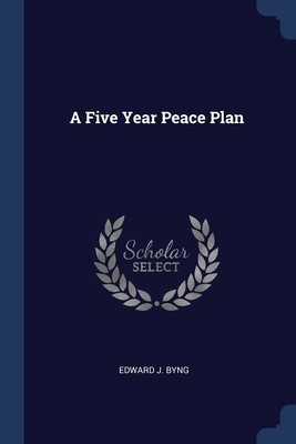 A Five Year Peace Plan 1376993805 Book Cover