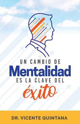 Un cambio de mentalidad es la clave del éxito [Spanish] 1790398029 Book Cover