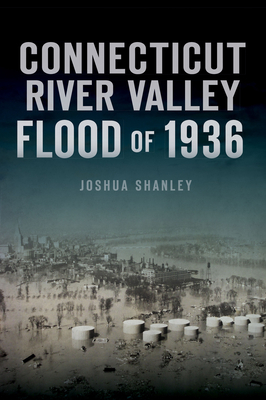 Connecticut River Valley Flood of 1936 1467145777 Book Cover