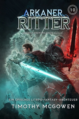 Arkaner Ritter 10: Ein episches LitRPG-Fantasy-... [German] B0DK76GGC3 Book Cover