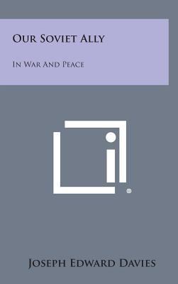 Our Soviet Ally: In War and Peace 1258592827 Book Cover