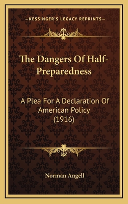 The Dangers Of Half-Preparedness: A Plea For A ... 1165706350 Book Cover