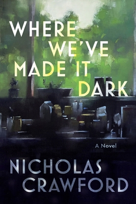 Where We've Made It Dark 1968096027 Book Cover