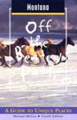 Montana Off the Beaten Path: A Guide to Unique ... 0762707607 Book Cover