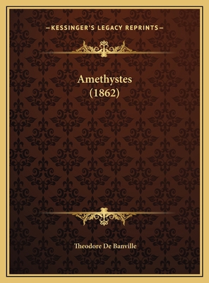 Amethystes (1862) [French] 1169643612 Book Cover