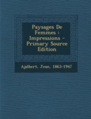 Paysages De Femmes: Impressions [French] 1293465836 Book Cover