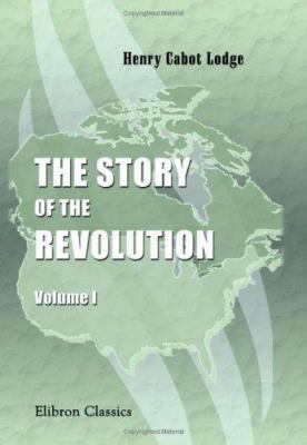 The Story of the Revolution: Volume 1 0543785165 Book Cover