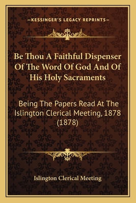 Be Thou A Faithful Dispenser Of The Word Of God... 1166442888 Book Cover
