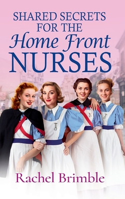 Shared Secrets for the Home Front Nurses 1835618022 Book Cover